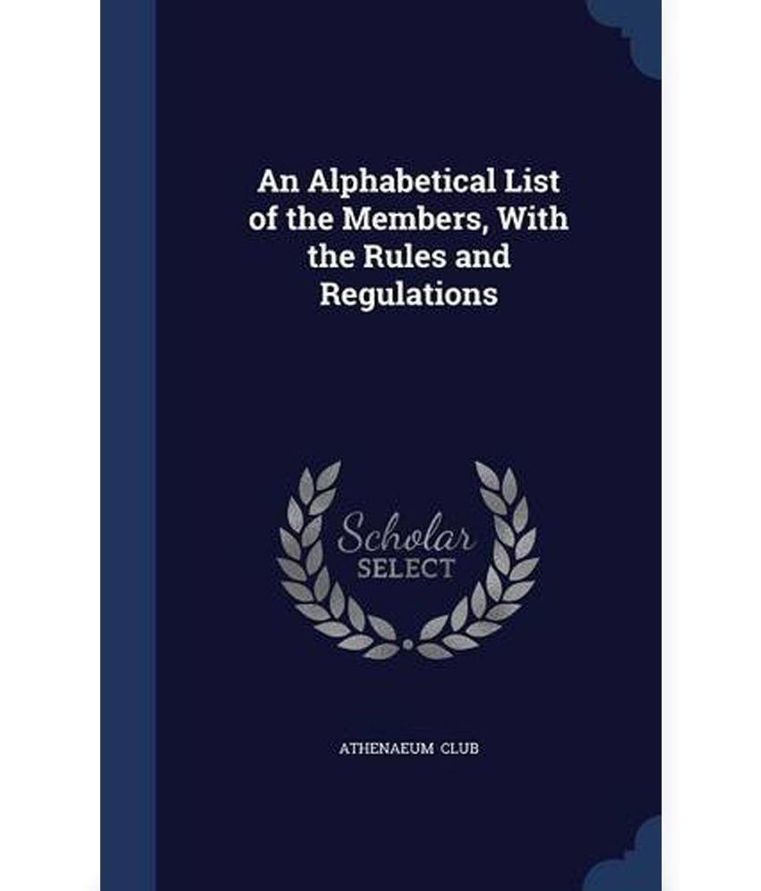 an-alphabetical-list-of-the-members-with-the-rules-and-regulations