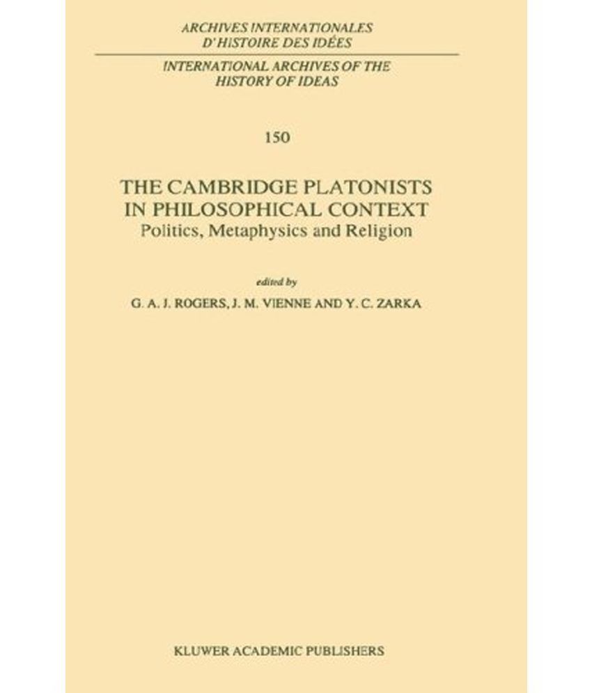 The Cambridge Platonists in Philosophical Context The Cambridge Platonists in Philosophical Context