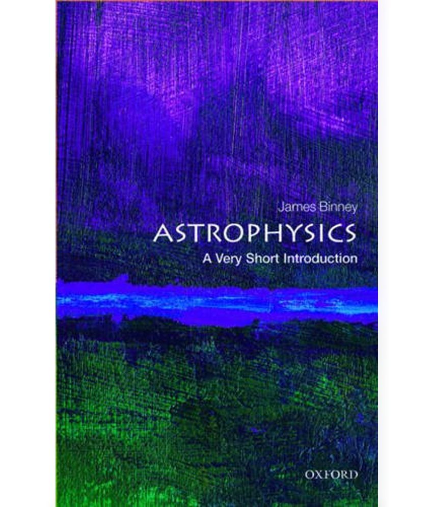 Astrophysics: A Very Short Introduction: Buy Astrophysics: A Very Short Introduction Online at