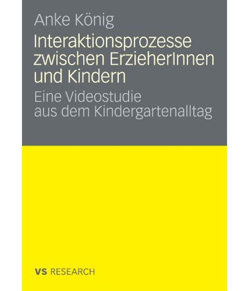 Interaktionsprozesse Zwischen Erzieherinnen Und Kindern Eine