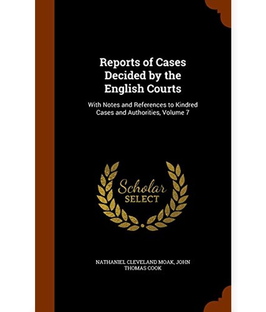 Reports of Cases Decided by the English Courts With Notes and