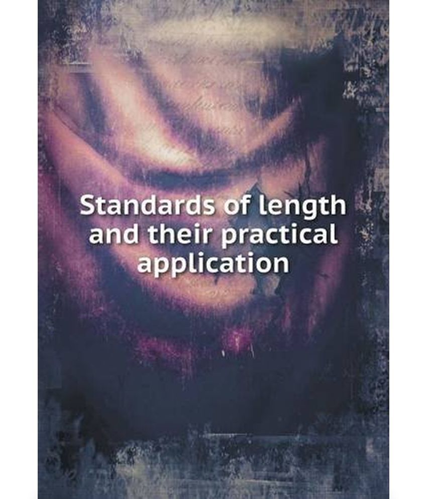 Standards of Length and Their Practical Application Buy Standards of