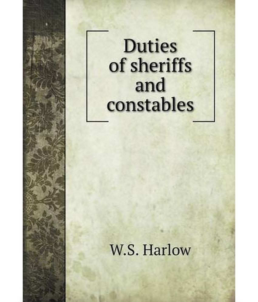 Duties Of Sheriffs And Constables Buy Duties Of Sheriffs And