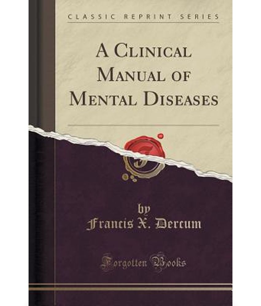 A Clinical Manual Of Mental Diseases Classic Reprint Buy A Clinical