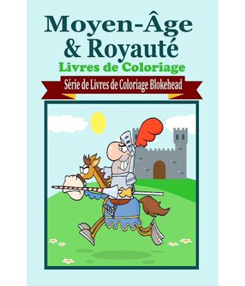 great moyenage u royaut livres de coloriage with coloriage online