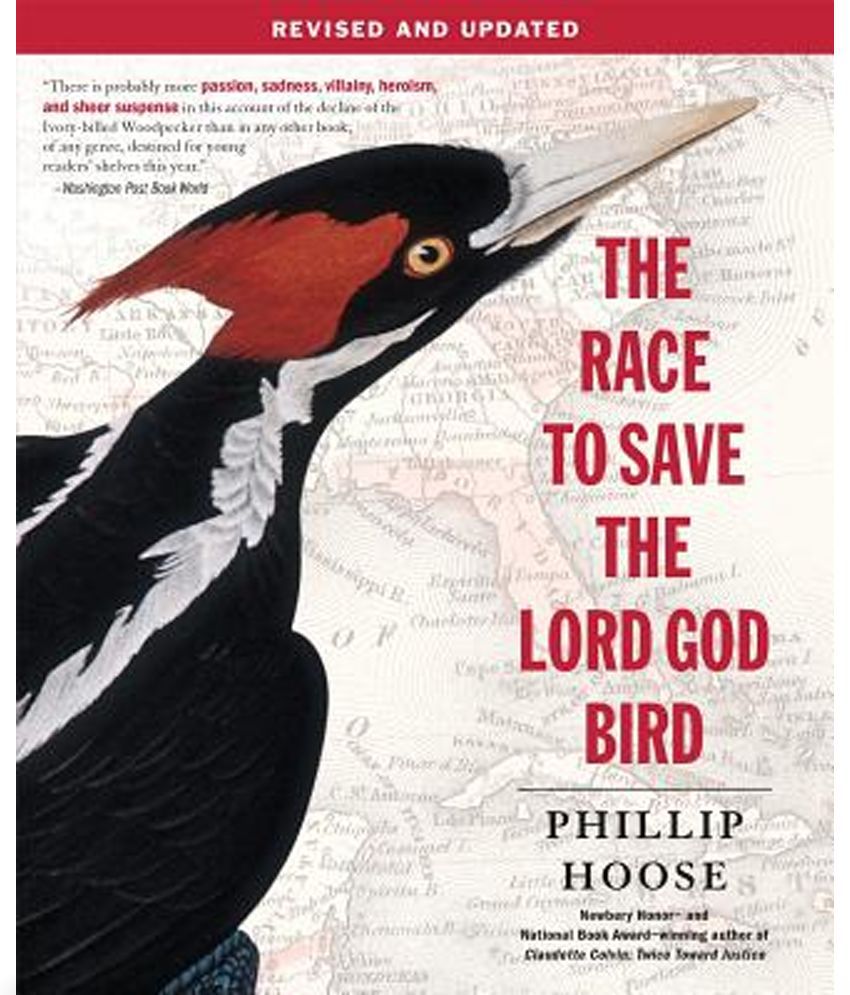 The Race to Save the Lord God Bird by Phillip Hoose