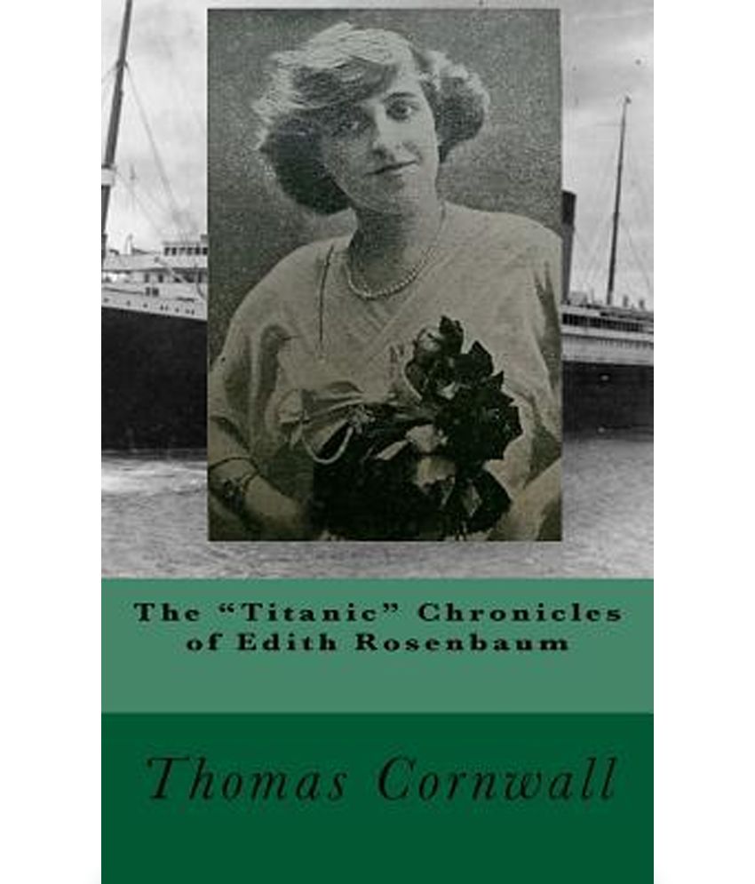 The Titanic Chronicles of Edith Rosenbaum: Buy The Titanic Chronicles of  Edith Rosenbaum Online at Low Price in India on Snapdeal