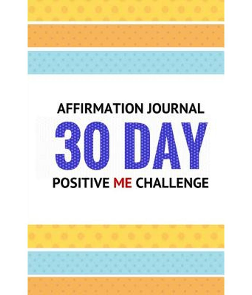 Affirmation Journal: 30 Positive Me Challange: Buy Affirmation Journal ...