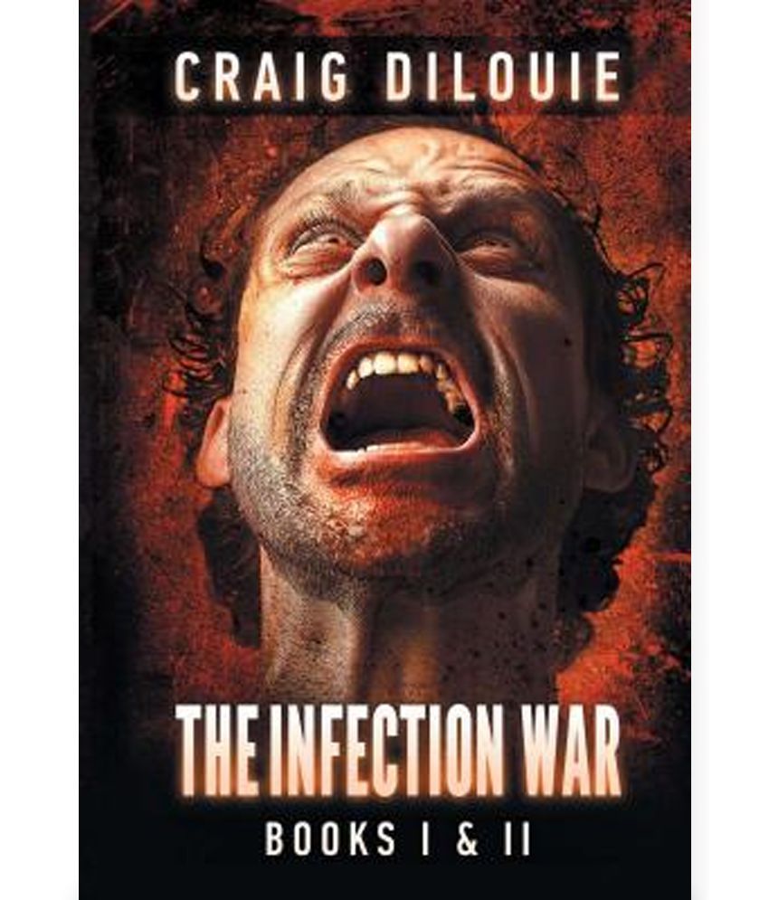The Infection War The Infection Book One And The Killing Floor