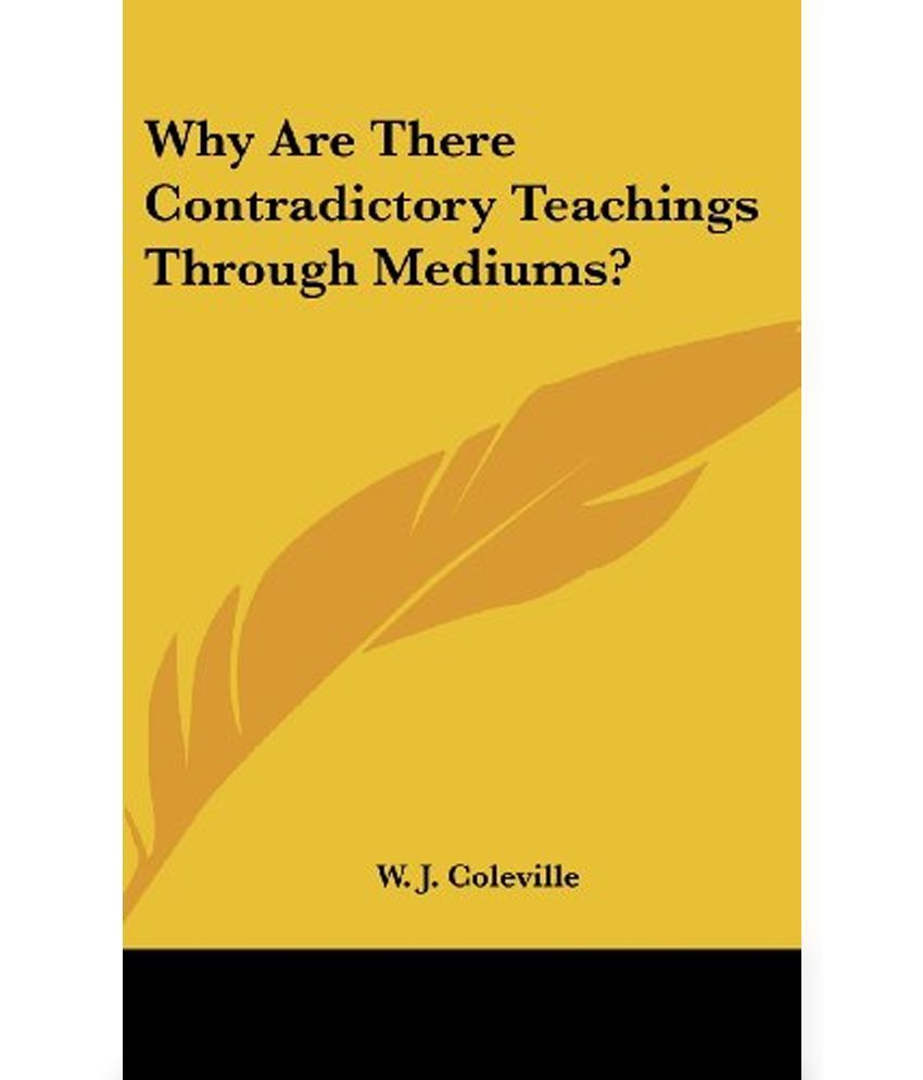 why-are-there-contradictory-teachings-through-mediums-buy-why-are