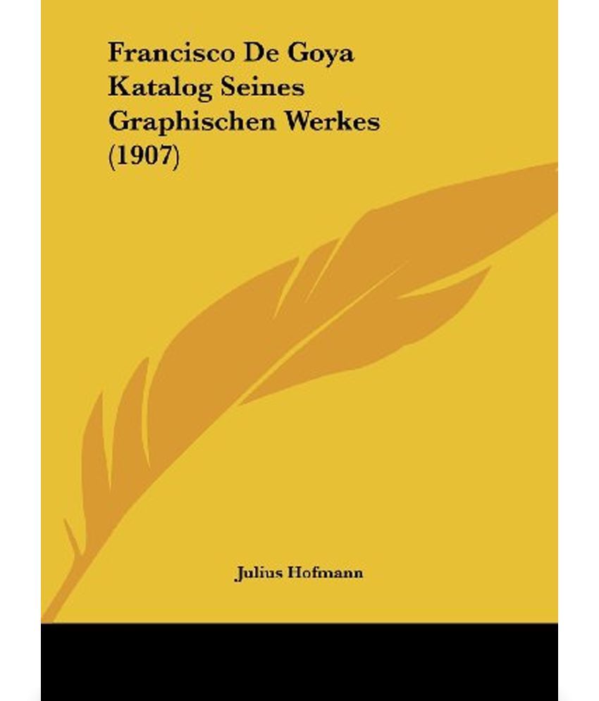 Francisco de Goya Katalog Seines Graphischen Werkes (1907) Buy