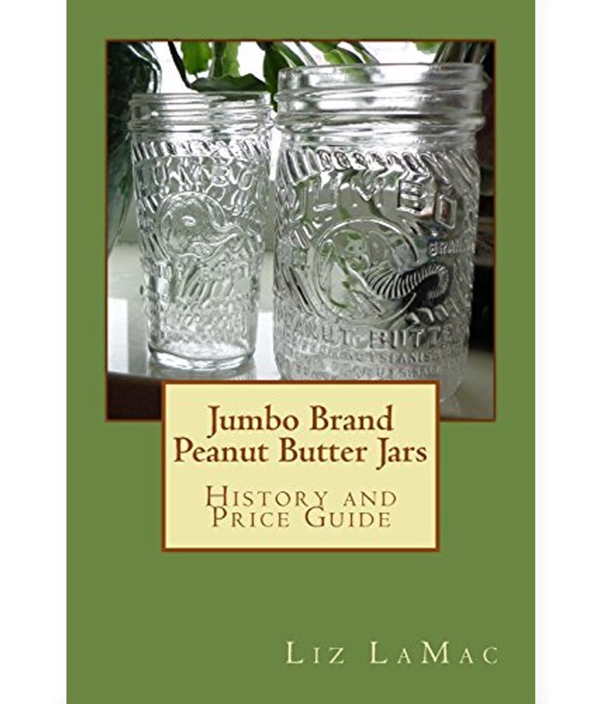 Jumbo Brand Peanut Butter Jars History and Price Guide Buy Jumbo