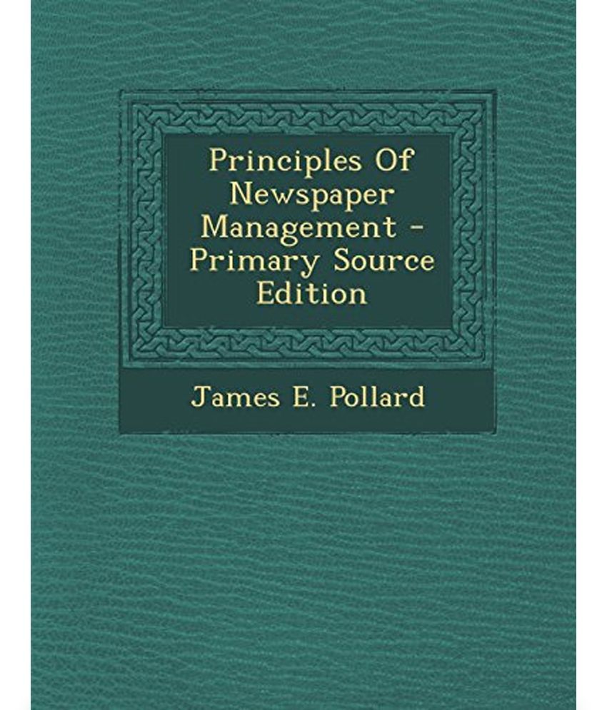 Principles of Newspaper Management Primary Source Edition Buy
