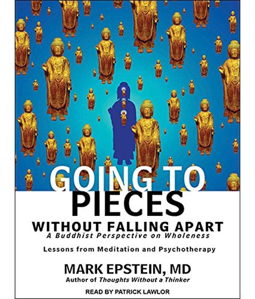 Going To Pieces Without Falling Apart A Buddhist Perspective On Wholeness Buy Going To Pieces Without Falling Apart A Buddhist Perspective On Wholeness Online At Low Price In India On Snapdeal