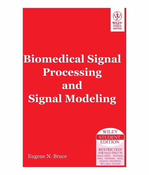 Biomedical Signal Processing And Signal Modeling Buy
