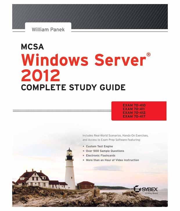 Mcsa Windows Server 12 Complete Study Guide Exam 70 410 70 411 70 412 70 417 Buy Mcsa Windows Server 12 Complete Study Guide Exam 70 410 70 411 70 412 70 417 Online At Low Price In India On Snapdeal