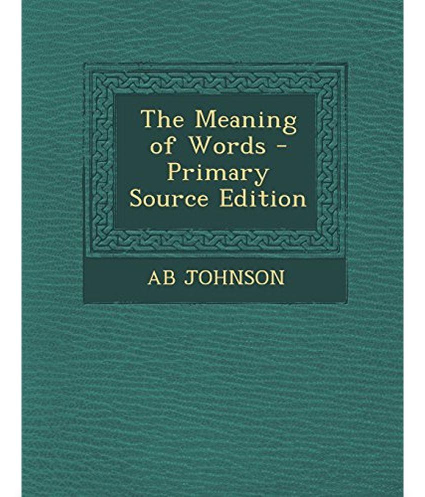 The Meaning of Words Primary Source Edition Buy The Meaning of Words