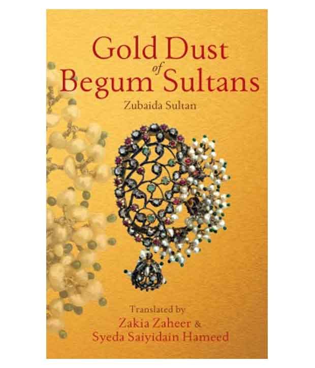     			Gold Dust Of Begum Sultans