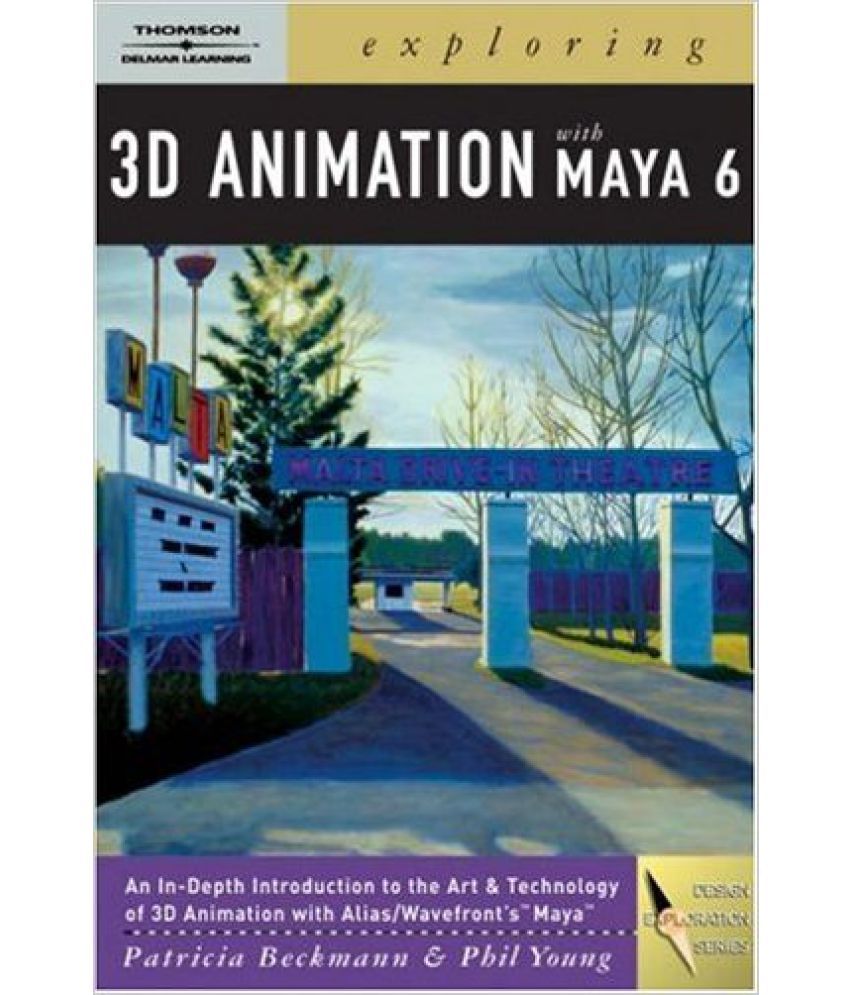 Exploring 3D Animation With Maya 6 (Design Exploration): Buy Exploring 3D  Animation With Maya 6 (Design Exploration) Online at Low Price in India on  Snapdeal