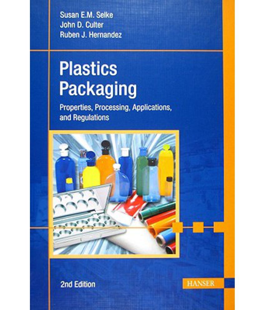 Plastics Packaging Properties, Processing, Applications, and