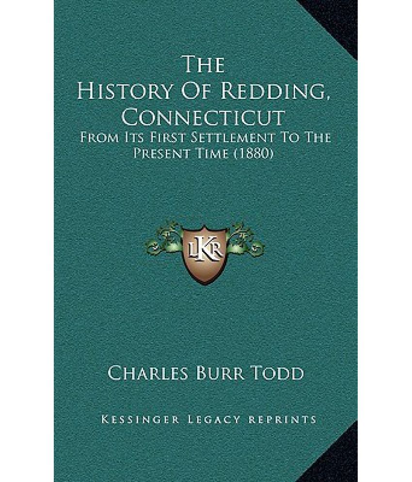The History of Redding, Connecticut From Its First Settlement to the Present Time (1880) Buy
