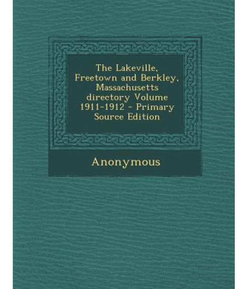The Lakeville, Freetown and Berkley, Massachusetts Directory Volume