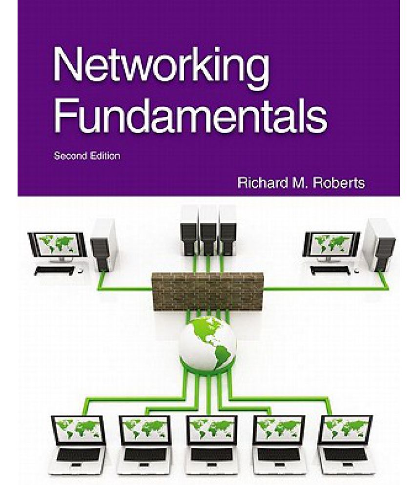 Network edition. Fundamentals of networking Technology. Richard m. Roberts.