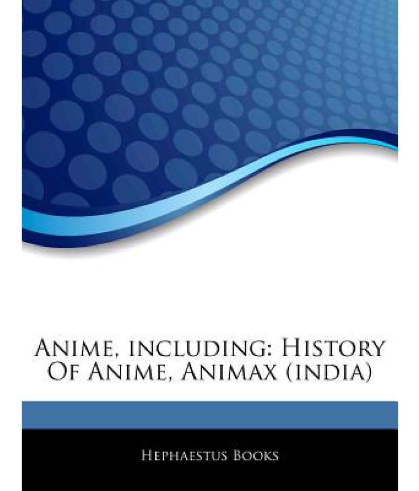 Articles On Anime Including History Of Anime Animax India Buy Articles On Anime Including History Of Anime Animax India Online At Low Price In India On Snapdeal