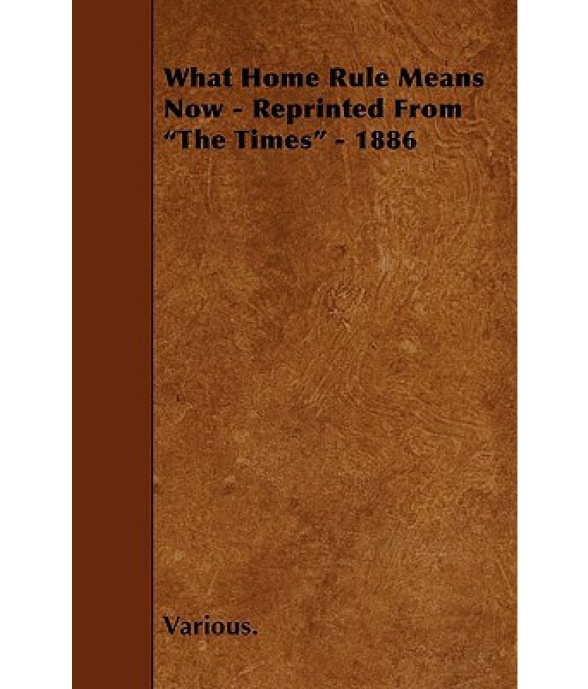 what-home-rule-means-now-reprinted-from-the-times-1886-buy-what