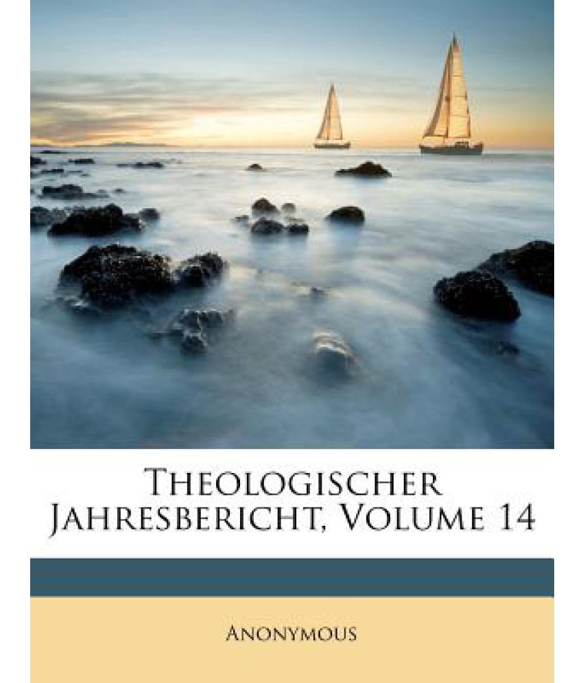 Theologischer Jahresbericht, Volume 14: Buy Theologischer Jahresbericht