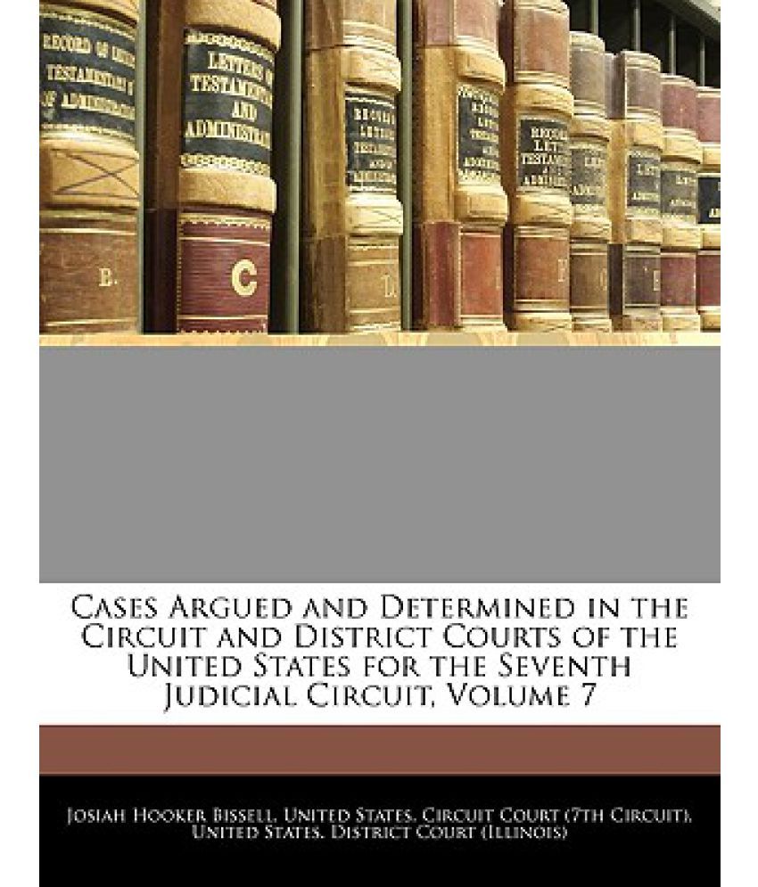 Cases Argued and Determined in the Circuit and District Courts of the