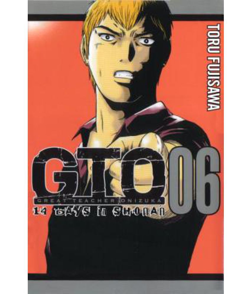 Gto 14 Days In Shonan Volume 6 Buy Gto 14 Days In Shonan Volume 6 Online At Low Price In India On Snapdeal