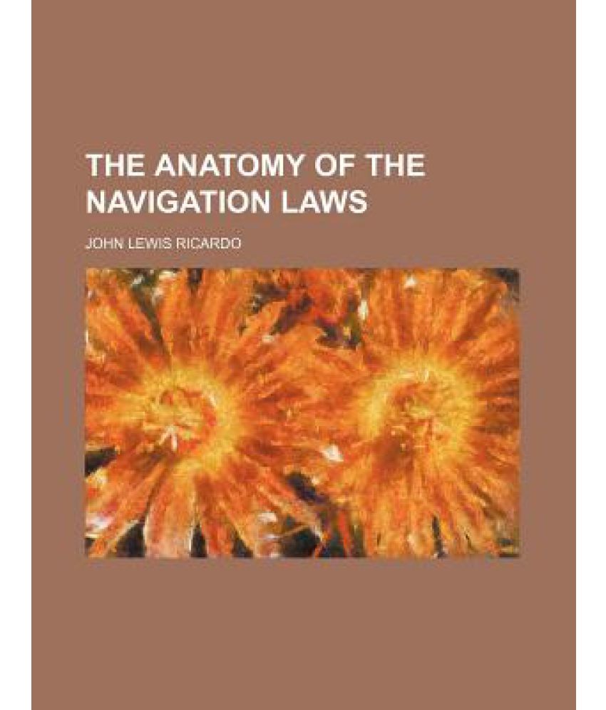 The Anatomy of the Navigation Laws Buy The Anatomy of the Navigation