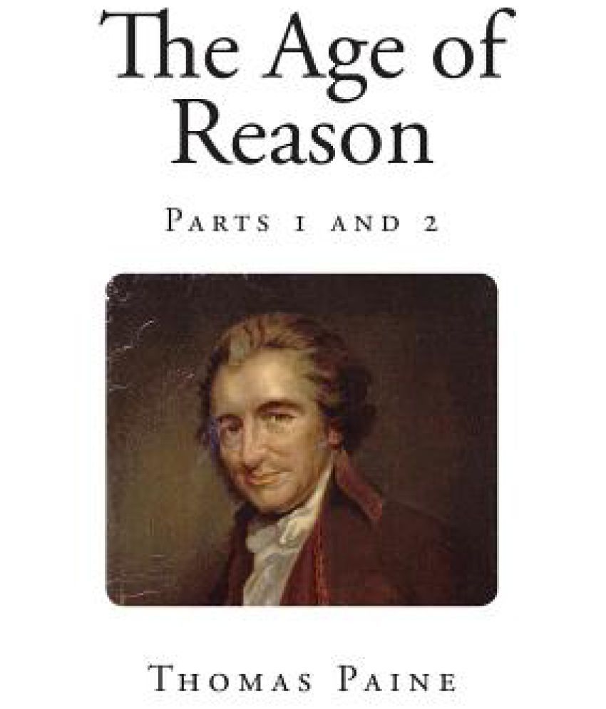 the age of reason 2 essay Free essays on logical fallacies from the age of reason by thomas paine get help with your writing 1 through 30. the age of reason 2 essay Free essays on logical fallacies from the age of reason by thomas paine get help with your writing 1 through 30.