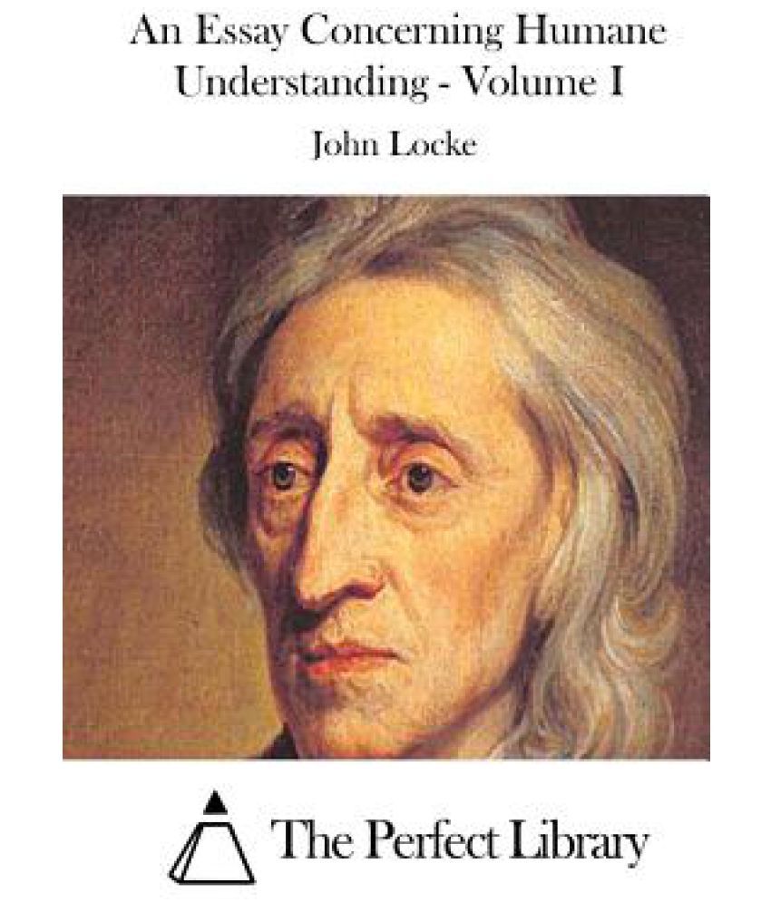 john locke essay concerning education An essay concerning human understanding, by john locke table of contents other considerations concerning innate //ebooksadelaideeduau/l/locke/john/l81u. john locke essay concerning education An essay concerning human understanding, by john locke table of contents other considerations concerning innate //ebooksadelaideeduau/l/locke/john/l81u.