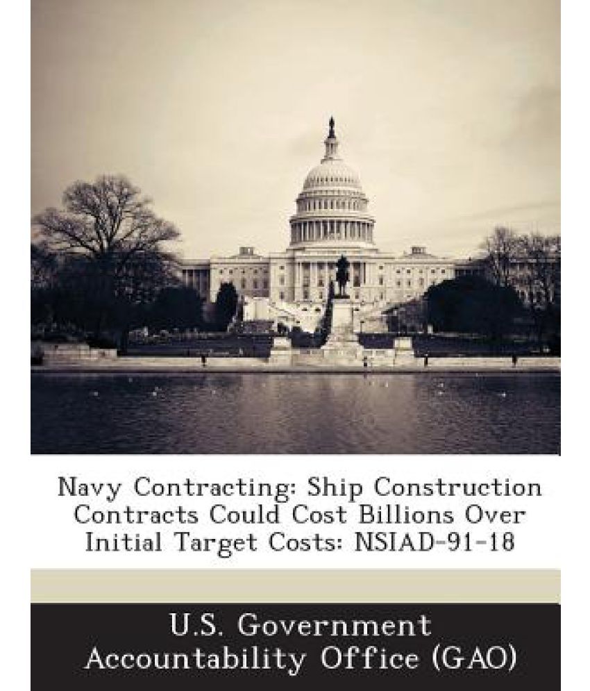 Navy Contracting: Ship Construction Contracts Could Cost Billions Over ...