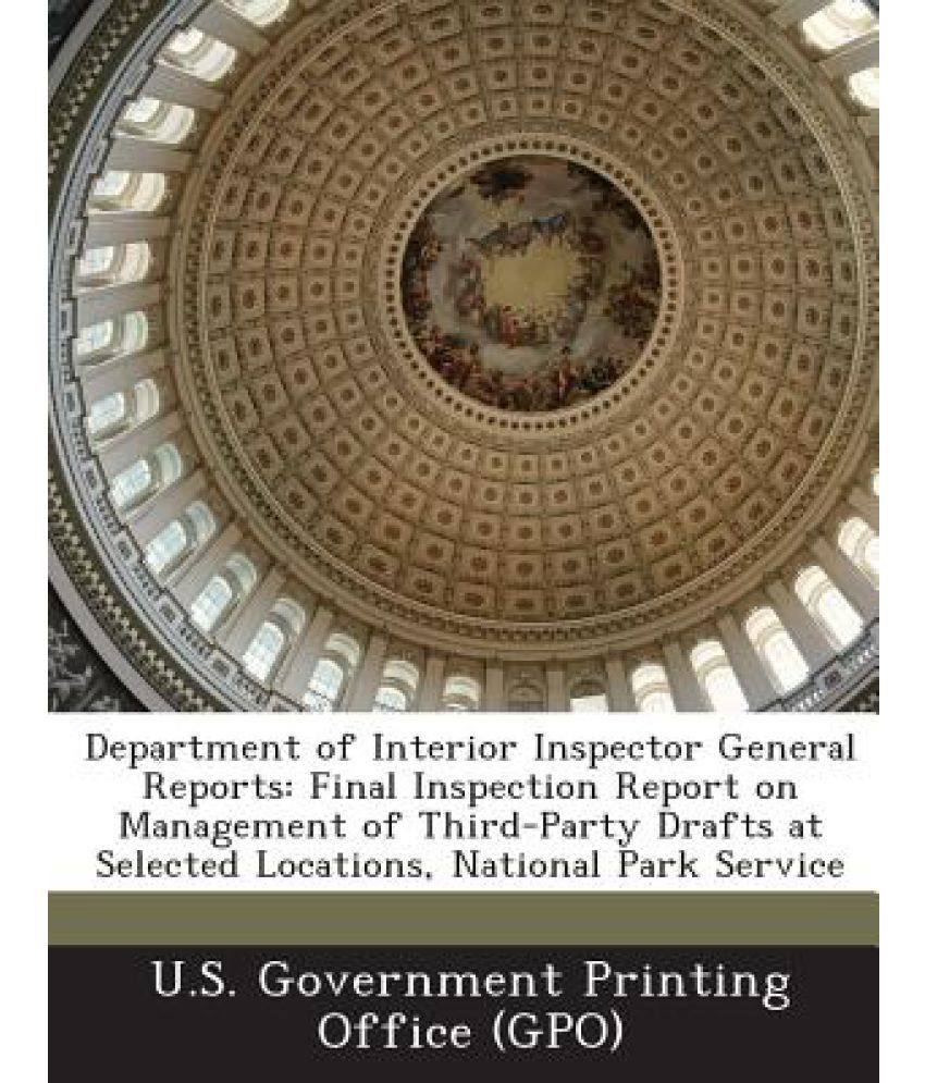 Department Of Interior Inspector General Reports Final Inspection Report On Management Of Third Party Drafts At Selected Locations National Park Se