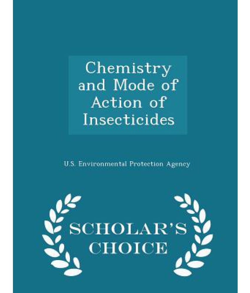 chemistry-and-mode-of-action-of-insecticides-scholar-s-choice-edition