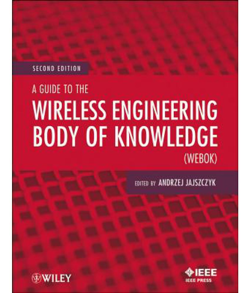 A Guide to the Wireless Engineering Body of Knowledge (ok) Buy A
