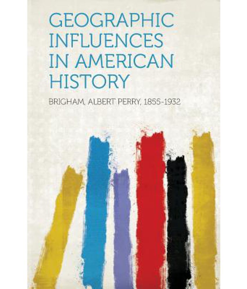 Geographic Influences In American History Buy Geographic Influences In