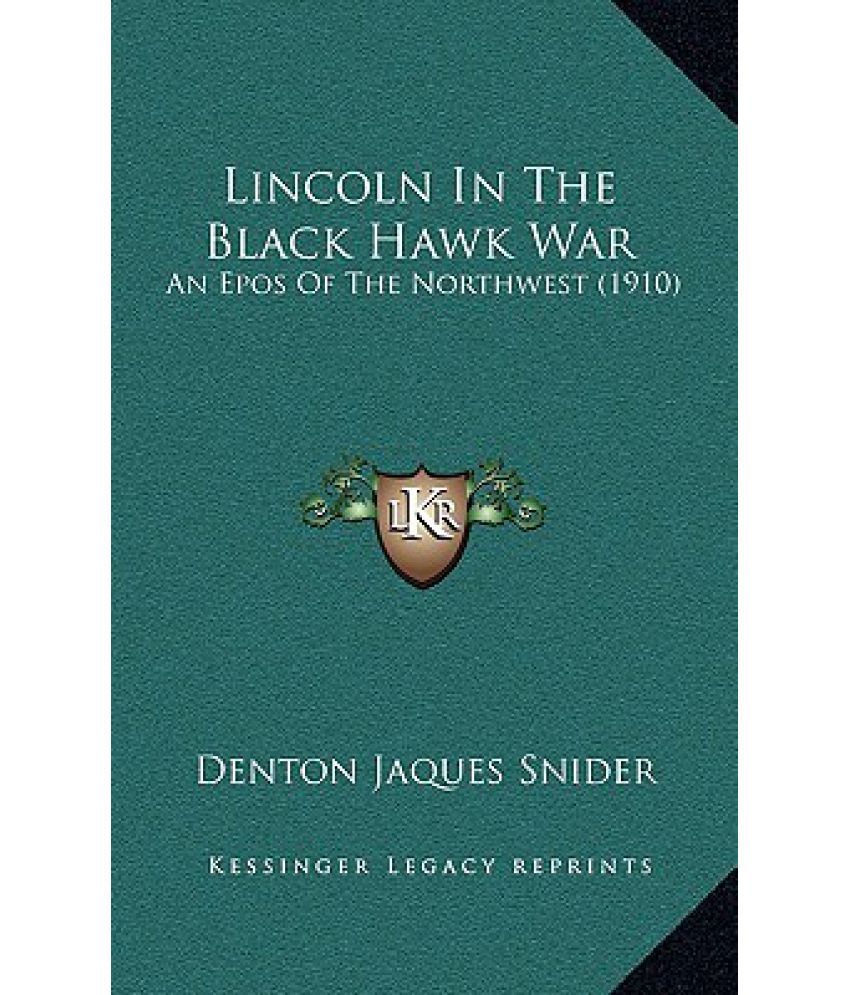 Lincoln in the Black Hawk War An Epos of the Northwest (1910) Buy