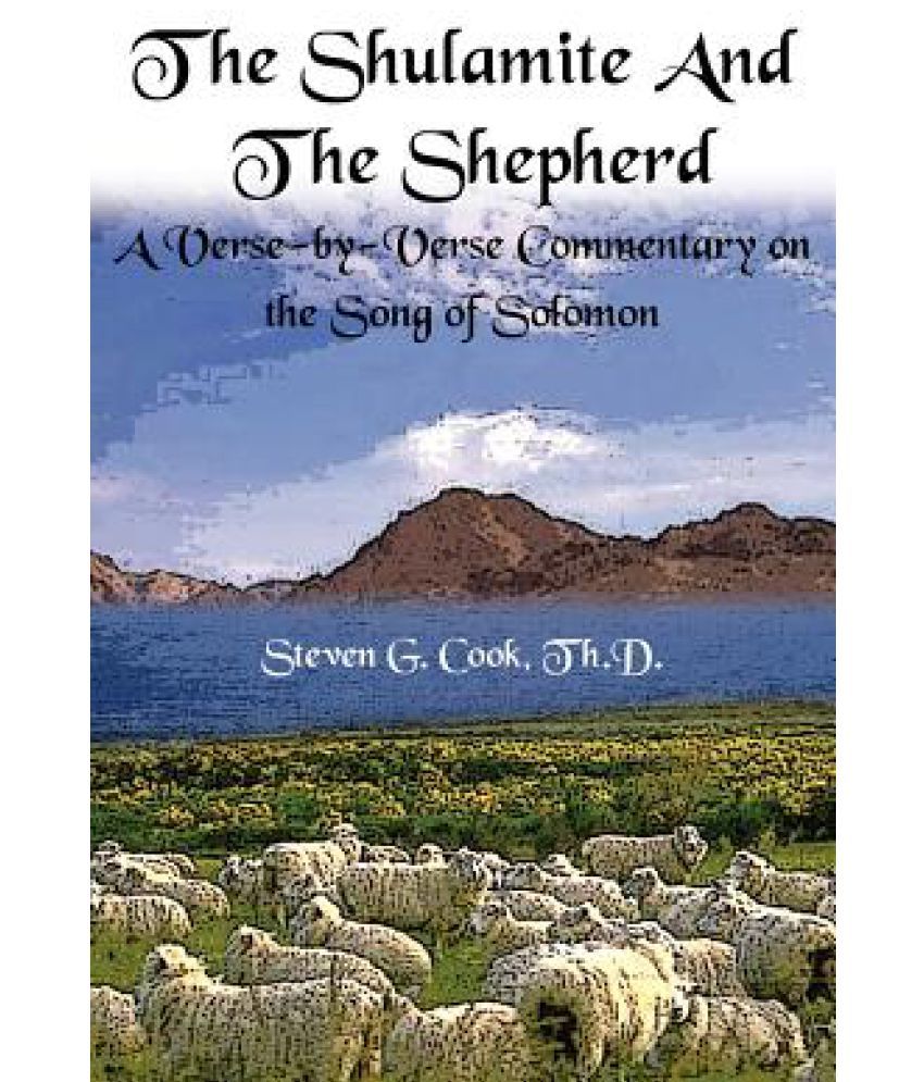 The Shulamite And The Shepherd: A Verse-By-Verse Commentary On The Song ...