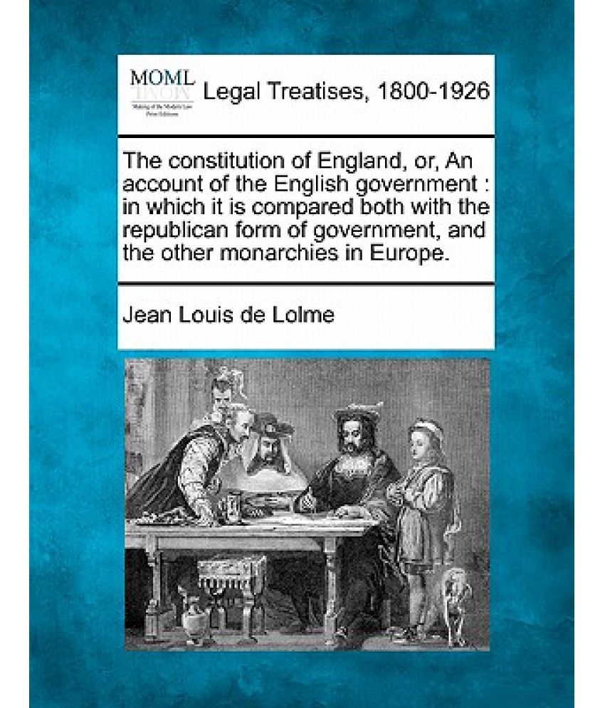 The Constitution of England, Or, an Account of the English Government
