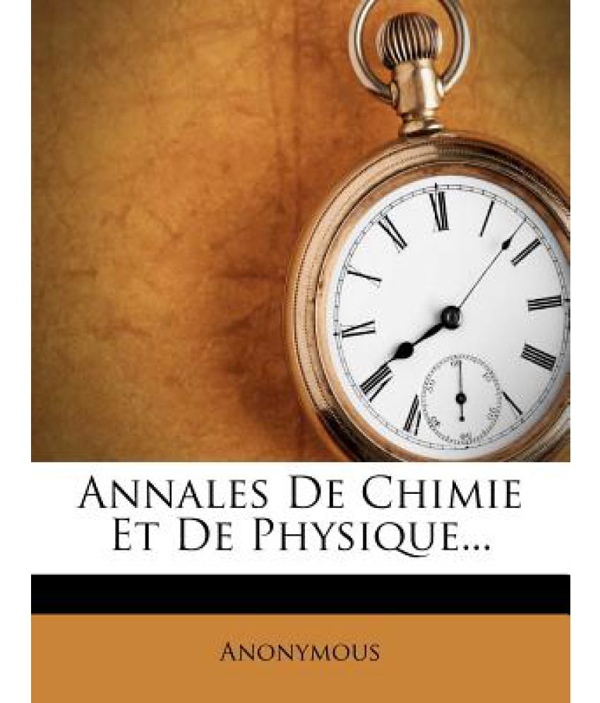 Annales de Chimie Et de Physique... Buy Annales de Chimie Et de