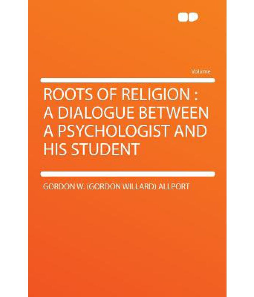 roots-of-religion-a-dialogue-between-a-psychologist-and-his-student