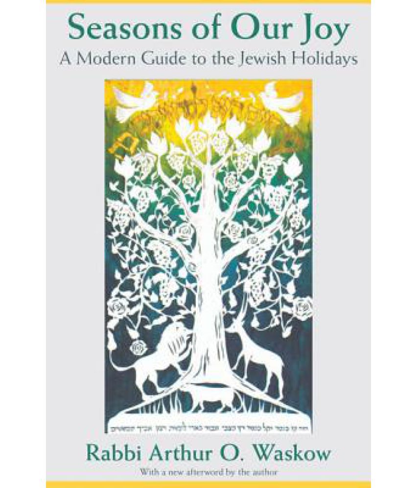 Seasons of Our Joy: A Modern Guide to the Jewish Holidays: Buy Seasons of Our Joy: A Modern 