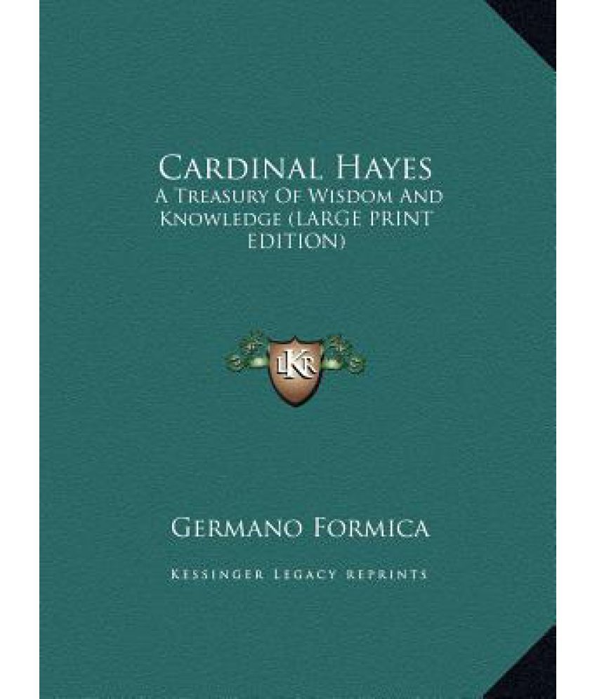 Cardinal Hayes: A Treasury of Wisdom and Knowledge (Large Print Edition