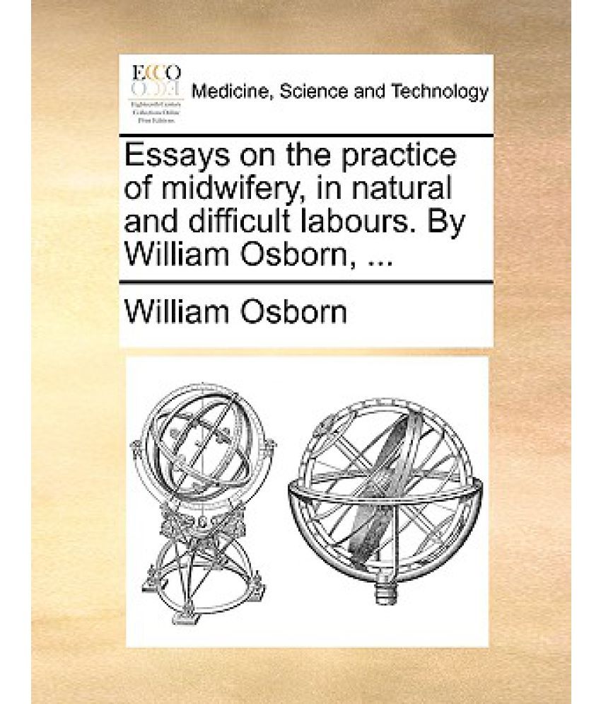 A Descriptive Essay Example Essays On The Practice Of Midwifery In Natural And Difficult Essays On The Practice Of Midwifery Comparing And Contrast Essay also 1984 Analysis Essay Midwifery Essays Essays On The Practice Of Midwifery In Natural And Occupy Wall Street Movement Essay