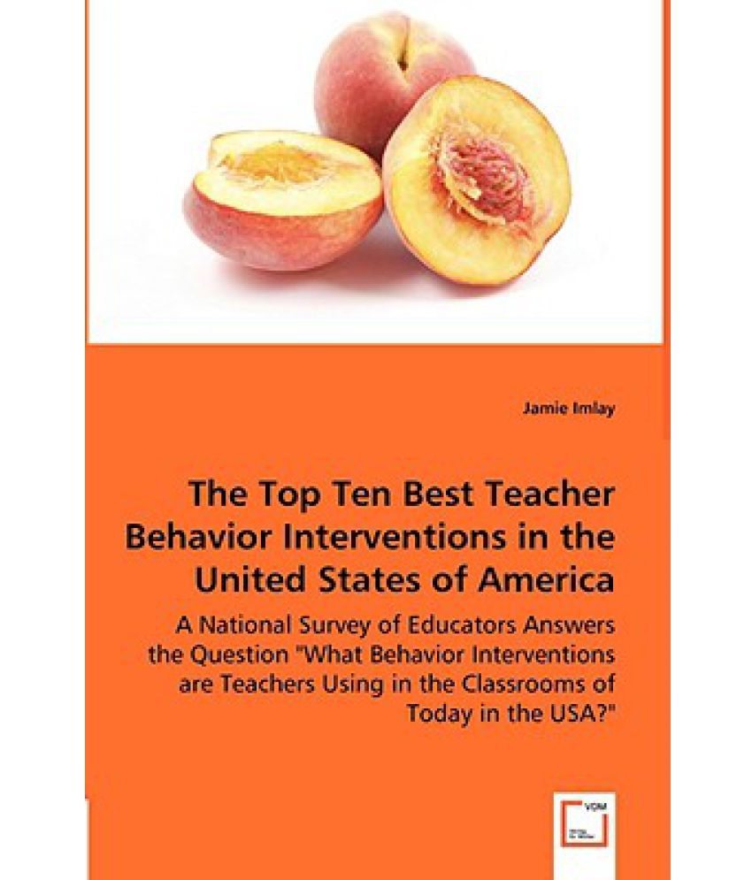 The Top Ten Best Teacher Behavior Interventions in the United States of