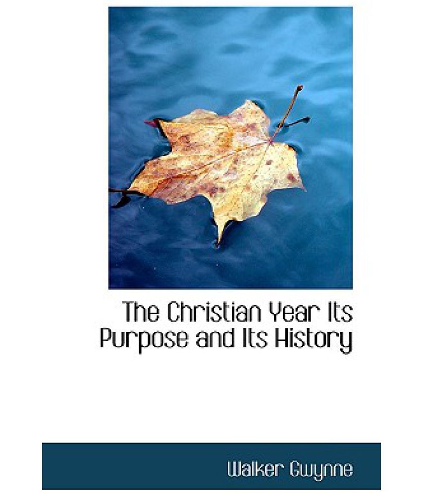 The Christian Year Its Purpose and Its History Buy The Christian Year